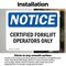 Signmission Certified Forklift Operators Only, 18 in W x Rectangle, Vinyl Decal OS-2PACK-NS-D-1218-L-15328 - alternate 2